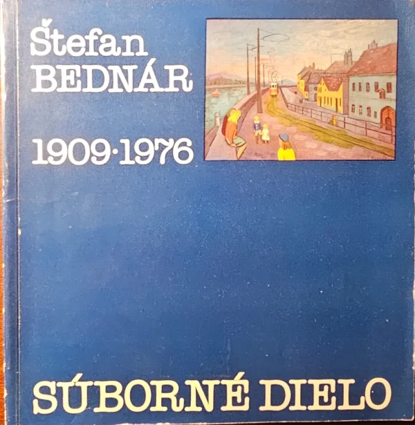 Štefan Bednár 1909 - 1976: súborné dielo - antikvariát